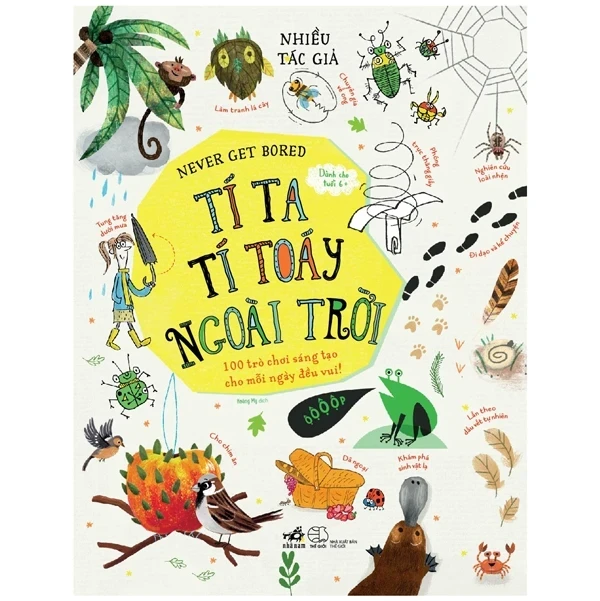 Never Get Bored - Tí Ta Tí Toáy Ngoài Trời (Bìa Cứng) - Nhiều Tác Giả (Mới 100%) Kiến thức, kỹ năng sống cho trẻ, Nhã Nam - SÁCH ĐẠI HỌC
