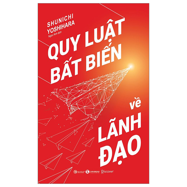 Quy Luật Bất Biến Về Lãnh Đạo - Shunichi Yoshihara (Mới 100%) Quản trị, lãnh đạo, Thái Hà Books - SÁCH ĐẠI HỌC