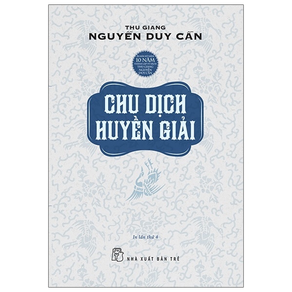 Chu Dịch Huyền Giải - Thu Giang Nguyễn Duy Cần (Mới 100%) Sách phong thủy, kinh dịch, NXB Trẻ - SÁCH ĐẠI HỌC