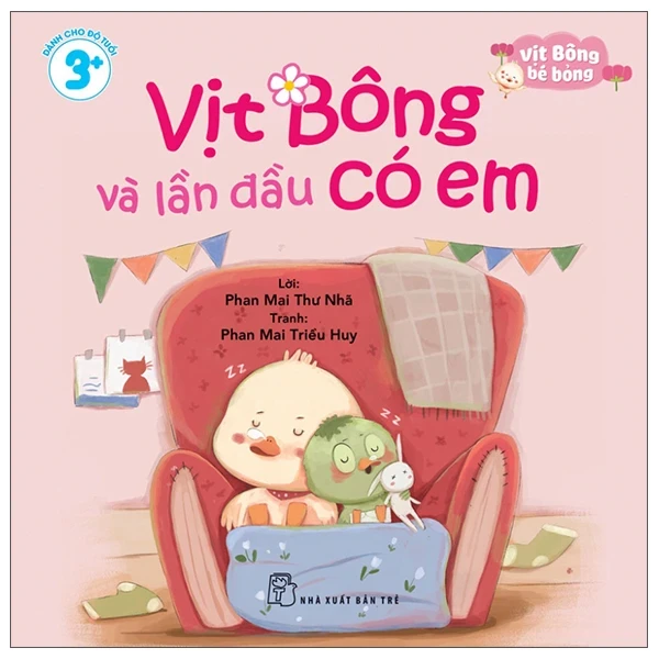 Vịt Bông Bé Bỏng - Vịt Bông Và Lần Đầu Có Em - Phan Mai Thư Nhã, Phan Mai Triều Huy (Mới 100%) Truyện thiếu nhi, NXB Trẻ - SÁCH ĐẠI HỌC