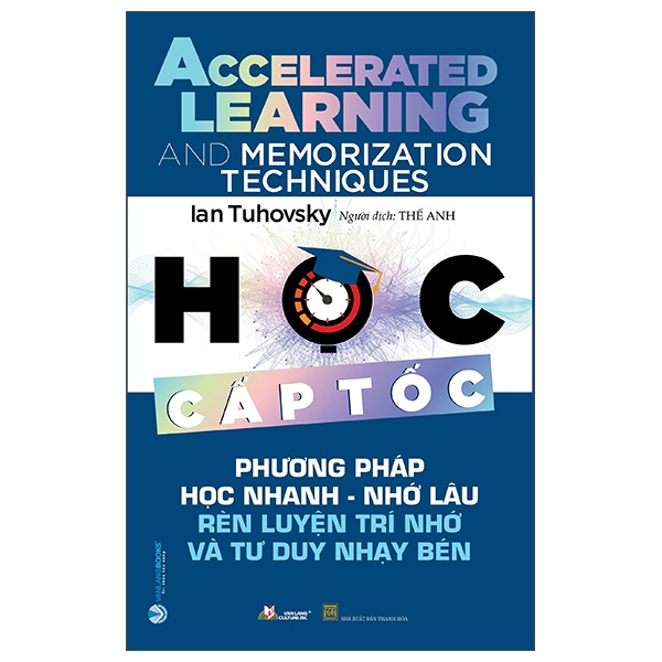 Học Cấp Tốc - Ian Tuhovsky (Mới 100%) Sách tư duy, kỹ năng sống, Văn Lang Books - SÁCH ĐẠI HỌC