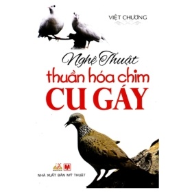 Nghệ Thuật Thuần Hóa Chim Cu Gáy - Việt Chương (Mới 100%) Sách nông, lâm, ngư nghiệp, Văn Lang Books - SÁCH ĐẠI HỌC