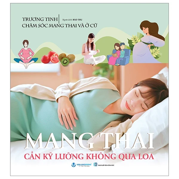 Mang Thai Cần Kỹ Lưỡng Không Qua Loa - Trương Tinh (Mới 100%) Dành cho mẹ bầu, Văn Lang Books - SÁCH ĐẠI HỌC
