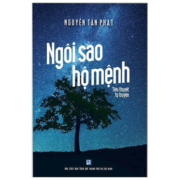 Ngôi Sao Hộ Mệnh - Nguyễn Tấn Phát (Mới 100%) Tiểu thuyết, NXB Tổng Hợp TPHCM - SÁCH ĐẠI HỌC