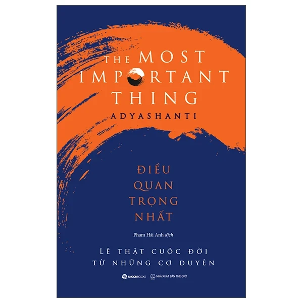 Điều Quan Trọng Nhất - Adyashanti (Mới 100%) Sách tư duy, kỹ năng sống, SaigonBooks - SÁCH ĐẠI HỌC