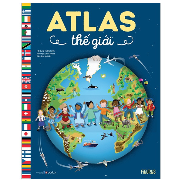 Atlas Thế Giới (Bìa Cứng) - Valérie Le Du, Laura Tavazzi (Mới 100%) Kiến thức bách khoa, Đông A - SÁCH ĐẠI HỌC