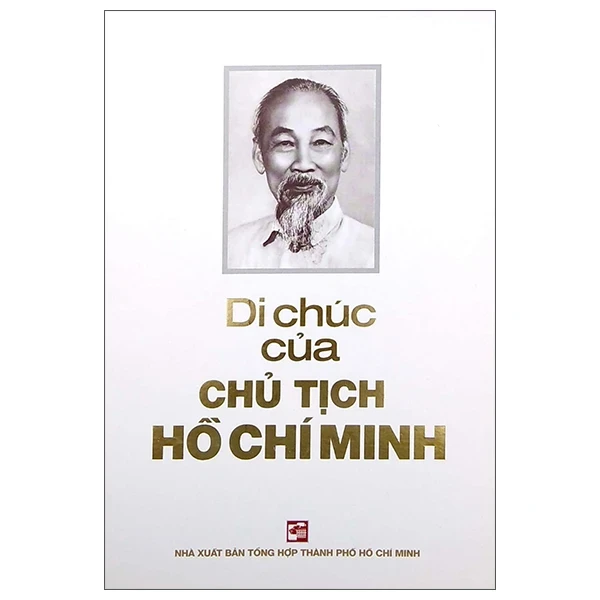 Di Chúc Của Chủ Tịch Hồ Chí Minh - Chủ tịch Hồ Chí Minh (Mới 100%) Tiểu sử, hồi ký, NXB Tổng Hợp TPHCM - SÁCH ĐẠI HỌC