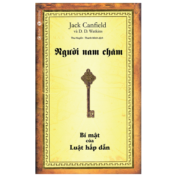 Người Nam Châm - Bí Mật Của Luật Hấp Dẫn - Jack Canfield, D. D. Watkins (Mới 100%) Sách tư duy, kỹ năng sống, Thái Hà Books - SÁCH ĐẠI HỌC