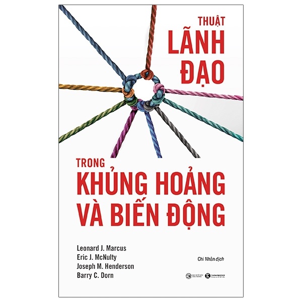 Thuật Lãnh Đạo Trong Khủng Hoảng Và Biến Động - Leonard J. Marcus, Eric J. McNulty, Joseph M. Henderson, Barry G. Do (Mới 100%) Quản trị, lãnh đạo, Thái Hà Books - SÁCH ĐẠI HỌC