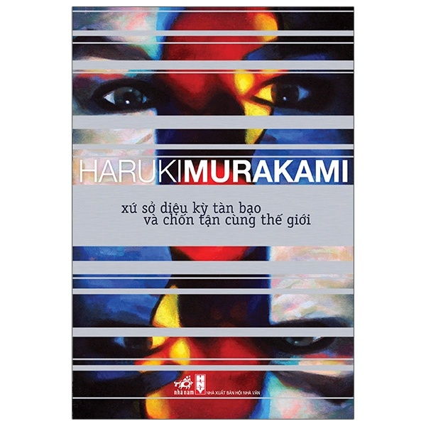 Xứ Sở Diệu Kỳ Tàn Bạo Và Chốn Tận Cùng Thế Giới - Haruki Murakami (Mới 100%) Truyện trinh thám, kiếm hiệp, Nhã Nam - SÁCH ĐẠI HỌC