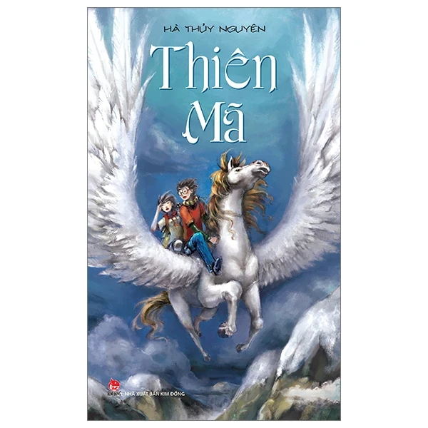 Thiên Mã - Hà Thủy Nguyên (Mới 100%) Truyện thiếu nhi, NXB Kim Đồng - SÁCH ĐẠI HỌC