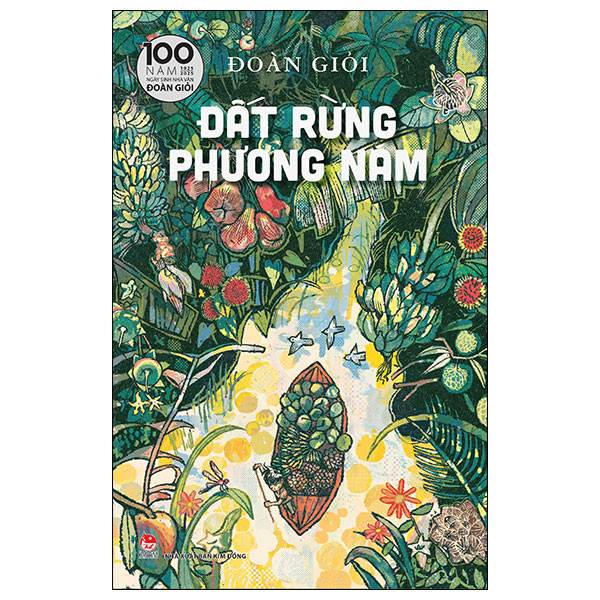 Đất Rừng Phương Nam - 100 Năm Ngày Sinh Nhà Văn Đoàn Giỏi (Bìa Cứng) - Đoàn Giỏi (Mới 100%) Tác phẩm kinh điển, NXB Kim Đồng - SÁCH ĐẠI HỌC