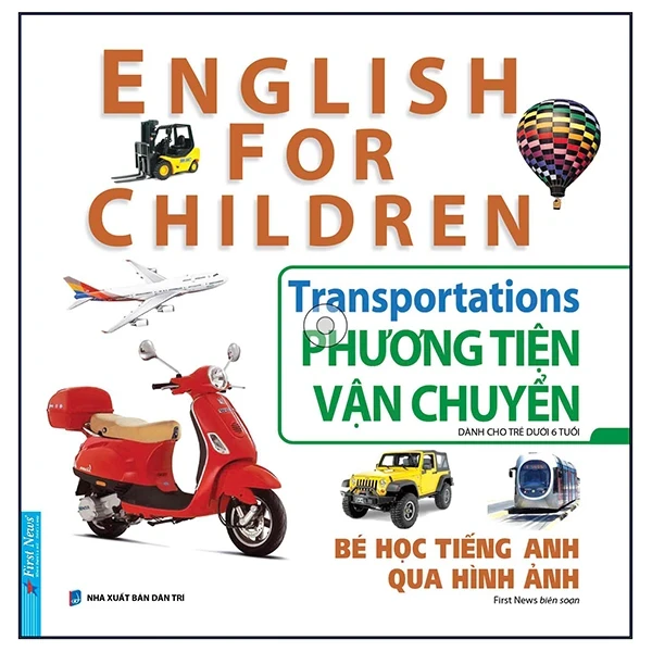 Bé Học Tiếng Anh Qua Hình ảnh - English For Children - Phương Tiện Vận Chuyển - Transportations - First News (Mới 100%) Tiếng Anh, First News - SÁCH ĐẠI HỌC