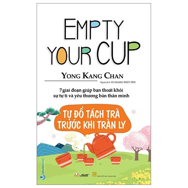 Tự Đổ Tách Trà Trước Khi Tràn Ly - Yong Kang Chan (Mới 100%) Sách tư duy, kỹ năng sống, Văn Lang Books - SÁCH ĐẠI HỌC