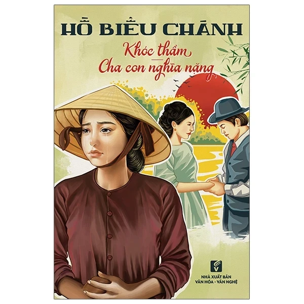 Khóc Thầm - Cha Con Nghĩa Nặng - Hồ Biều Chánh (Mới 100%) Tiểu thuyết, NXB Tổng Hợp TPHCM - SÁCH ĐẠI HỌC