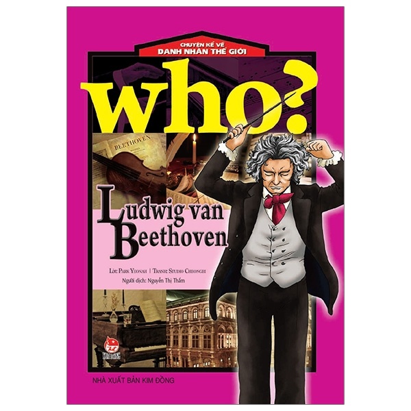 Who? Chuyện Kể Về Danh Nhân Thế Giới - Ludwig Van Beethoven - ChungBe Studios , Park Yeonah (Mới 100%) Kiến thức bách khoa, NXB Kim Đồng - SÁCH ĐẠI HỌC