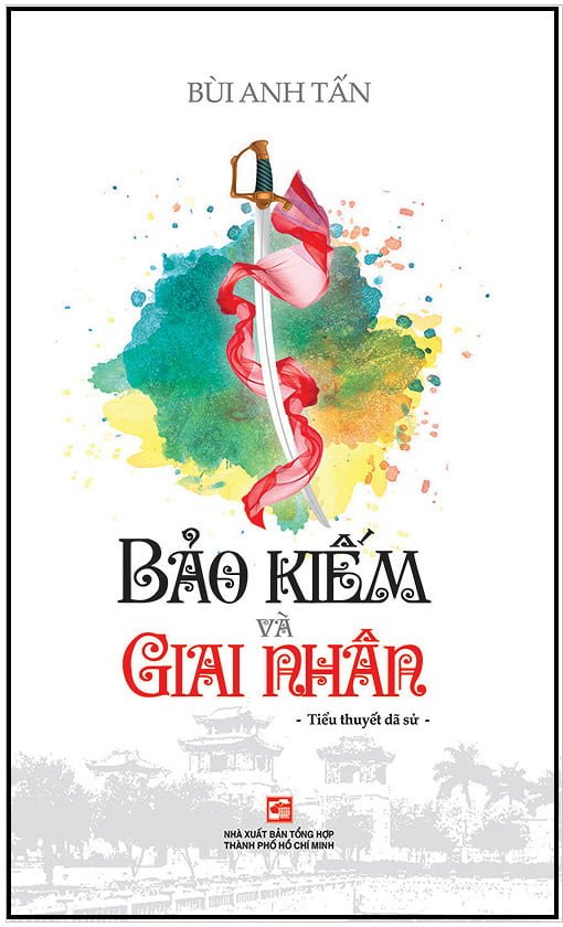Bảo Kiếm Và Giai Nhân - Bùi Anh Tấn (Mới 100%) Tiểu thuyết, NXB Tổng Hợp TPHCM - SÁCH ĐẠI HỌC