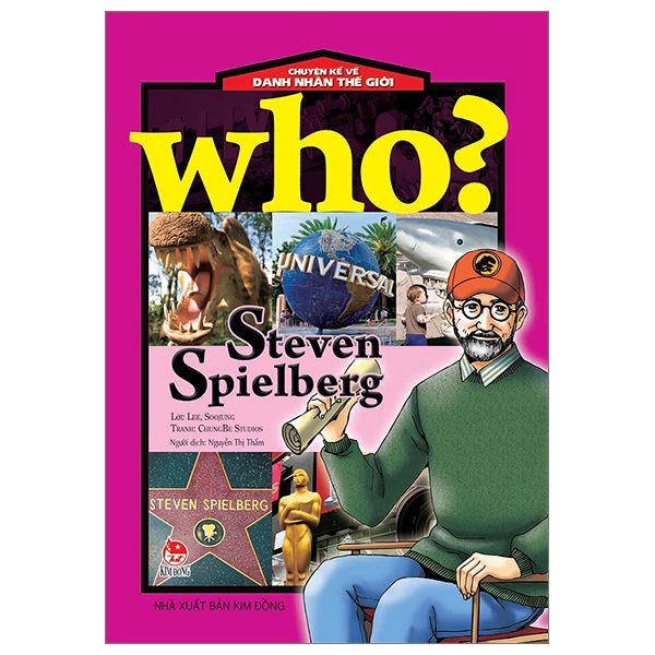 Who? Chuyện Kể Về Danh Nhân Thế Giới - Steven Spielberg - Lee, Soojung, ChungBe Studios (Mới 100%) Kiến thức bách khoa, NXB Kim Đồng - SÁCH ĐẠI HỌC