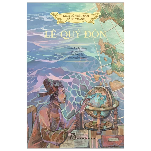 Lịch Sử Việt Nam Bằng Tranh - Lê Quý Đôn - Trần Bạch Đằng, Lê Văn Năm, Nguyễn Huy Khôi, Nguyễn Thùy Linh (Mới 100%) Lịch sử, địa lí Việt Nam, NXB Trẻ - SÁCH ĐẠI HỌC