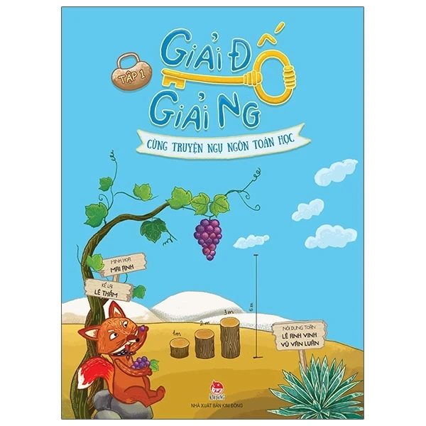 Giải Đố Giải Ngố Cùng Truyện Ngụ Ngôn Toán Học - Tập 1 - Mai Anh, Lê Anh Vinh, Lê Thắm, Vũ Văn Luân (Mới 100%) Kiến thức, kỹ năng sống cho trẻ, NXB Kim Đồng - SÁCH ĐẠI HỌC