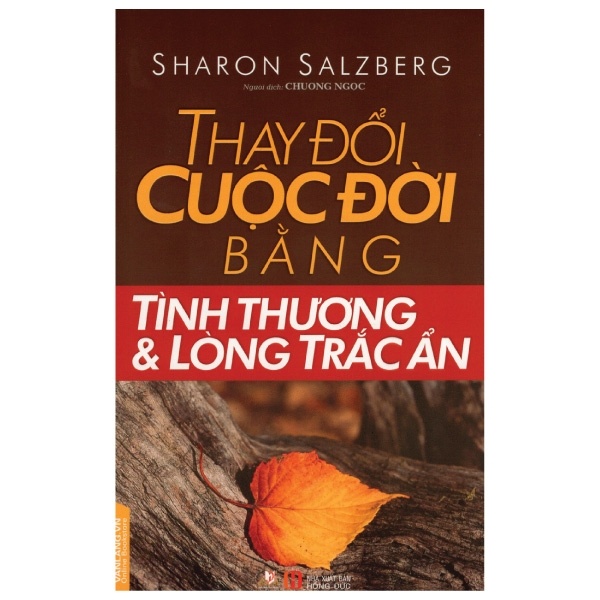 Thay Đổi Cuộc Đời Bằng Tình Thương Và Lòng Trắc Ẩn - Sharon Salzberg (Mới 100%) Sách tư duy, kỹ năng sống, Văn Lang Books - SÁCH ĐẠI HỌC