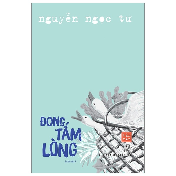Đong Tấm Lòng - Nguyễn Ngọc Tư (Mới 100%) Truyện ngắn, tản văn, NXB Trẻ - SÁCH ĐẠI HỌC