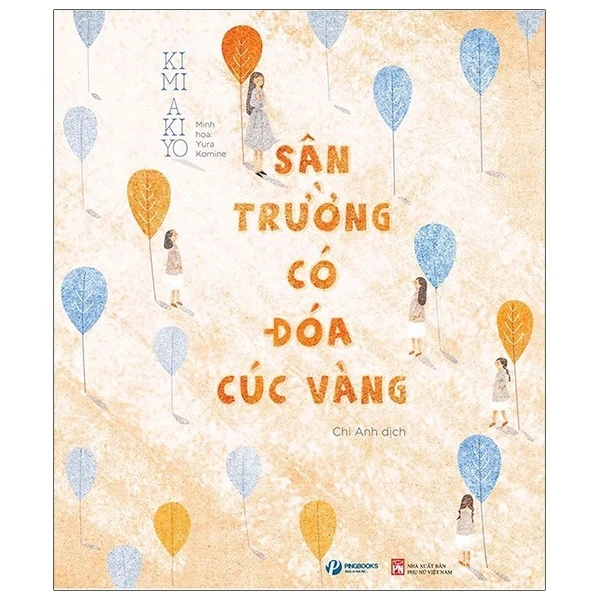 Sân Trường Có Đóa Cúc Vàng - Kimi Akiyo (Mới 100%) Truyện thiếu nhi, NXB Phụ Nữ - SÁCH ĐẠI HỌC