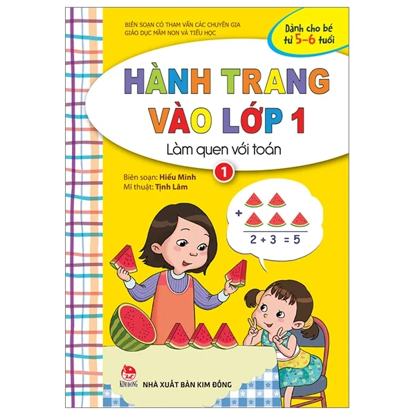 Hành Trang Vào Lớp 1 - Làm Quen Với Toán - Tập 1 - Hiếu Minh, Tịnh Lâm (Mới 100%) Phát triển kỹ năng, trí tuệ cho trẻ, NXB Kim Đồng - SÁCH ĐẠI HỌC
