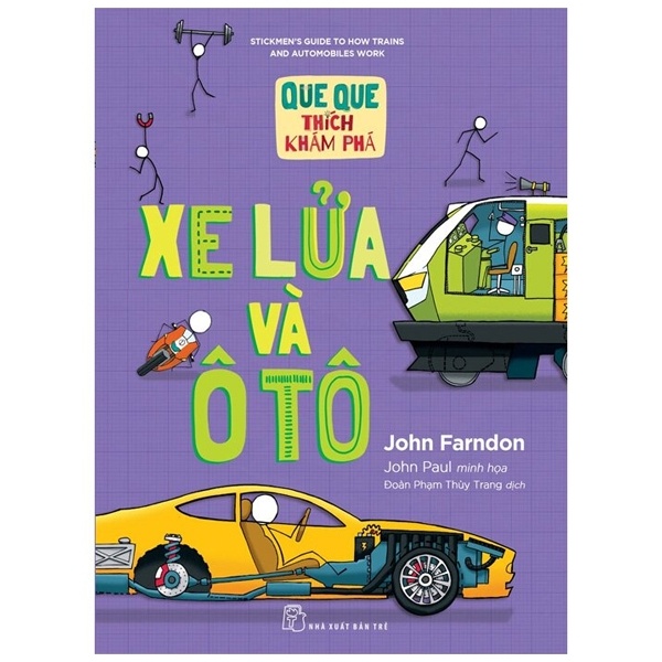 Que Que Thích Khám Phá - Xe Lửa Và Ôtô - John Farndon, John Paul (Mới 100%) Kiến thức bách khoa, NXB Trẻ - SÁCH ĐẠI HỌC