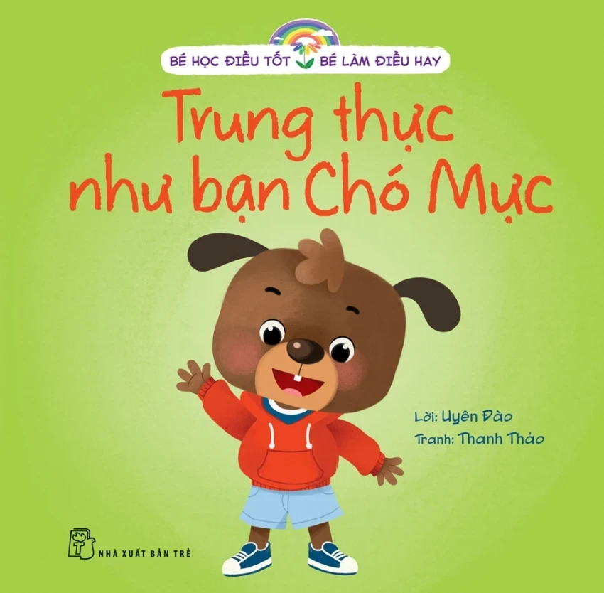 Bé Học Điều Tốt - Bé Làm Điều Hay - Trung Thực Như Bạn Chó Mực - Uyên Đào, Thanh Thảo (Mới 100%) Kiến thức, kỹ năng sống cho trẻ, NXB Trẻ - SÁCH ĐẠI HỌC