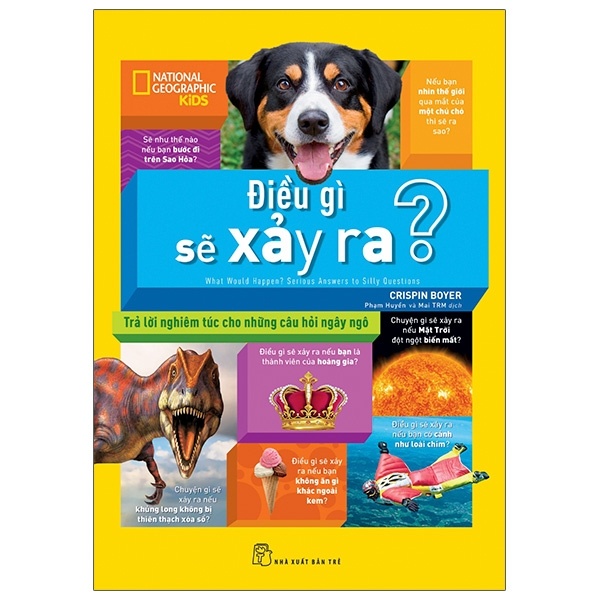 National Geographic Kids - Điều Gì Sẽ Xảy Ra? - Crispin Boyer (Mới 100%) Kiến thức bách khoa, NXB Trẻ - SÁCH ĐẠI HỌC