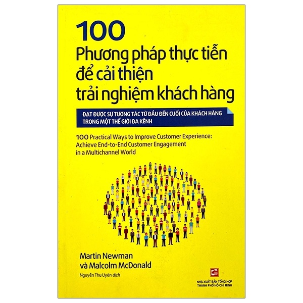 100 Phương Pháp Thực Tiễn Để Cải Thiện Trải Nghiệm Khách Hàng - Martin Newman, Malcolm McDonald (Mới 100%) Marketing, bán hàng, NXB Tổng Hợp TPHCM - SÁCH ĐẠI HỌC