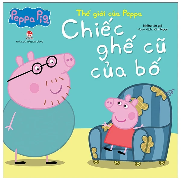 Thế Giới Của Peppa - Chiếc Ghế Cũ Của Bố - Nhiều Tác Giả (Mới 100%) Truyện thiếu nhi, NXB Kim Đồng - SÁCH ĐẠI HỌC