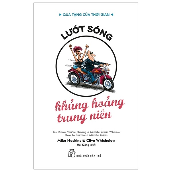 Quà Tặng Của Thời Gian - Lướt Sóng - Khủng Hoảng Trung Niên - Clive Whichelow, Mike Haskins (Mới 100%) Sách tư duy, kỹ năng sống, NXB Trẻ - SÁCH ĐẠI HỌC