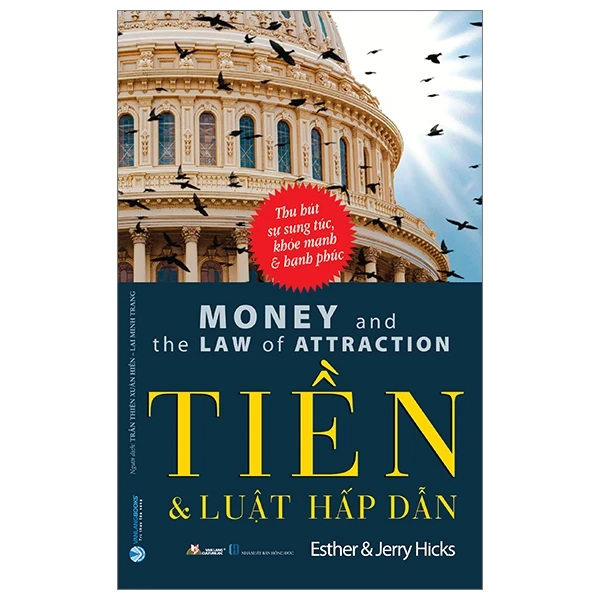Tiền Và Luật Hấp Dẫn - Esther, Jerry Hicks (Mới 100%) Sách tư duy, kỹ năng sống, Văn Lang Books - SÁCH ĐẠI HỌC