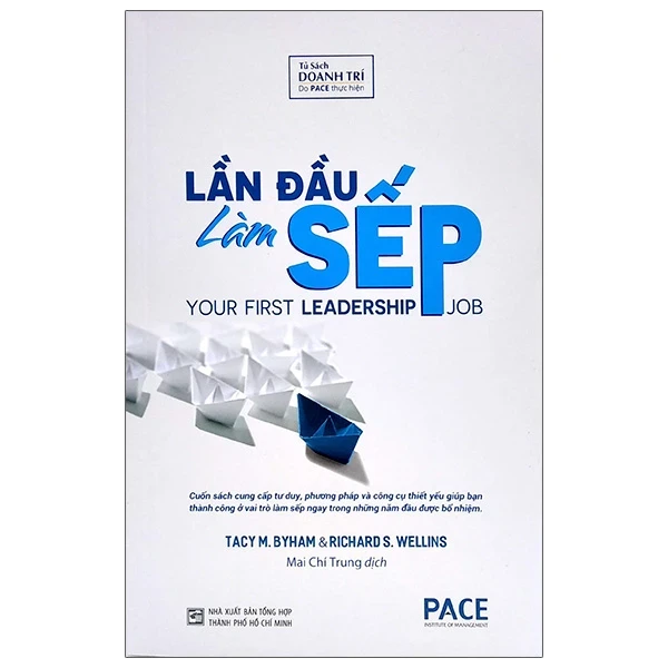 Lần Đầu Làm Sếp - Your First Leadership Job - Tacy M. Byham, Richard S. Wellins (Mới 100%) Quản trị, lãnh đạo, NXB Tổng Hợp TPHCM - SÁCH ĐẠI HỌC