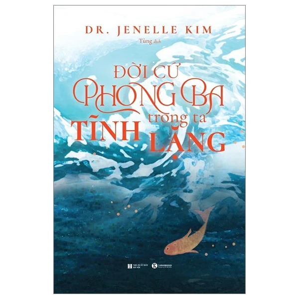 Đời Cứ Phong Ba - Trong Ta Tĩnh Lặng - Dr. Jenelle Kim (Mới 100%) Sách tư duy, kỹ năng sống, Thái Hà Books - SÁCH ĐẠI HỌC