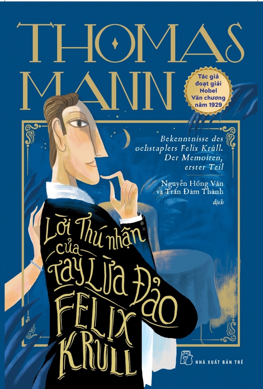 Lời Thú Nhận Của Tay Lừa Đảo Felix Krull - Thomas Mann (Mới 100%) Tiểu thuyết, NXB Trẻ - SÁCH ĐẠI HỌC