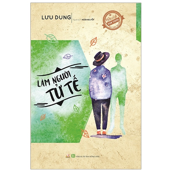 Quà Tặng Tâm Hồn - Làm Người Tử Tế - Lưu Dung (Mới 100%) Giáo dục trẻ tuổi teen, Văn Lang Books - SÁCH ĐẠI HỌC