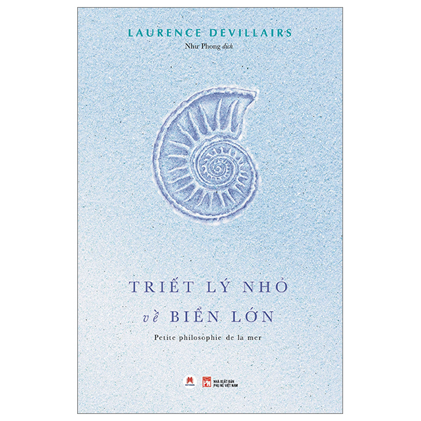 Triết Lý Nhỏ Về Biển Lớn - Laurence Devillairs (Mới 100%) Sách tư duy, kỹ năng sống, Huy Hoàng - SÁCH ĐẠI HỌC