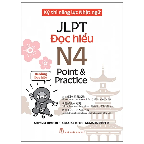 Kỳ Thi Năng Lực Nhật Ngữ JLPT - N4 Point & Practice - Đọc Hiểu - Kumada Michiko, Fukuoka Rieko, Shimizu Tomoko (Mới 100%) Tiếng Nhật, NXB Trẻ - SÁCH ĐẠI HỌC