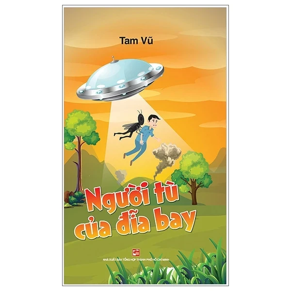 Người Tù Của Dĩa Bay - Tam Vũ (Mới 100%) Truyện ngắn, tản văn, NXB Tổng Hợp TPHCM - SÁCH ĐẠI HỌC