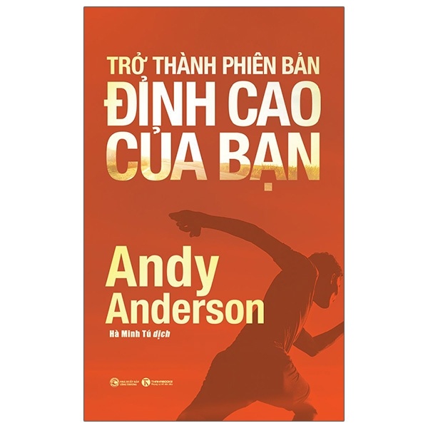 Trở Thành Phiên Bản Đỉnh Cao Của Bạn - Andy Anderson (Mới 100%) Sách tư duy, kỹ năng sống, Thái Hà Books - SÁCH ĐẠI HỌC