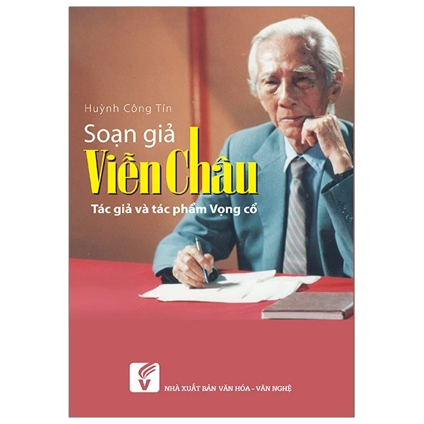 Soạn Giả Viễn Châu - Tác Giả Và Tác Phẩm Vọng Cổ - Huỳnh Công Tín (Mới 100%) Âm nhạc, điện ảnh, NXB Tổng Hợp TPHCM - SÁCH ĐẠI HỌC