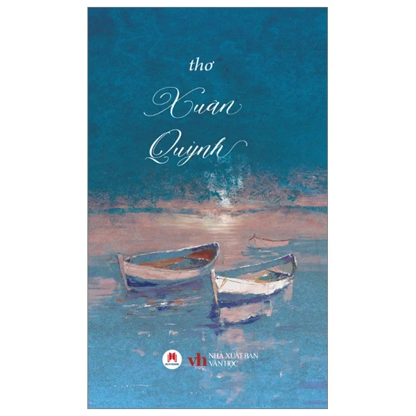Thơ Xuân Quỳnh - Xuân Quỳnh (Mới 100%) Thơ ca, tục ngữ, ca dao, thành ngữ, Huy Hoàng - SÁCH ĐẠI HỌC