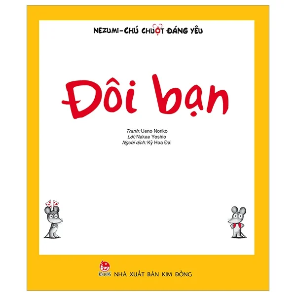 Nezumi - Chú Chuột Đáng Yêu - Đôi Bạn - Ueno Noriko, Nakae Yoshio (Mới 100%) Truyện thiếu nhi, NXB Kim Đồng - SÁCH ĐẠI HỌC