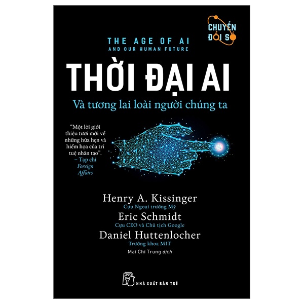 Thời Đại AI Và Tương Lai Loài Người Chúng Ta - Eric Schmidt, Henry A. Kissinger, Daniel Huttenlocher (Mới 100%) Phân tích kinh tế, NXB Trẻ - SÁCH ĐẠI HỌC