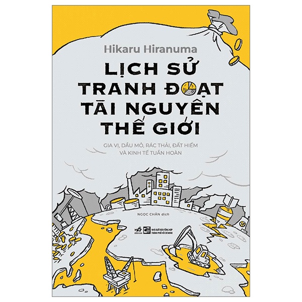 Lịch Sử Tranh Đoạt Tài Nguyên Thế Giới - Hikaru Hiranuma (Mới 100%) Lịch sử, địa lí thế giới, Nhã Nam - SÁCH ĐẠI HỌC