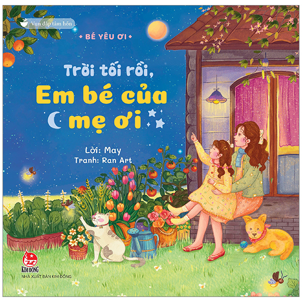 Vun Đắp Tâm Hồn - Bé Yêu Ơi - Trời Tối Rồi, Em Bé Của Mẹ Ơi - May, Ran Art (Mới 100%) Truyện thiếu nhi, NXB Kim Đồng - SÁCH ĐẠI HỌC
