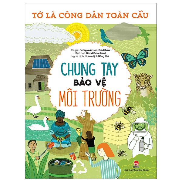 Tớ Là Công Dân Toàn Cầu - Chung Tay Bảo Vệ Môi Trường - Georgia Amson-Bradshaw (Mới 100%) Kiến thức, kỹ năng sống cho trẻ, NXB Kim Đồng - SÁCH ĐẠI HỌC